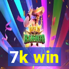 7k win